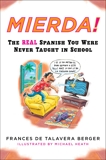 Mierda!: The Real Spanish You Were Never Taught in School, Berger, Frances de Talavera