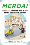 Merda!: The Real Italian You Were Never Taught in School, Delicio, Roland