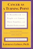 Cancer As a Turning Point: A Handbook for People with Cancer, Their Families, and Health Professionals, LeShan, Lawrence