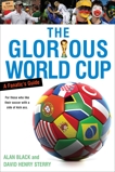 The Glorious World Cup: A Fanatic's Guide, Sterry, David Henry & Black, Alan