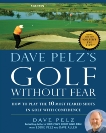 Dave Pelz's Golf without Fear, Pelz, Dave