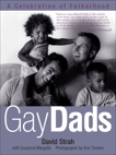 Gay Dads: A Celebration of Fatherhood, Strah, David & Margolis, Susanna