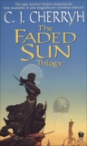 The Faded Sun Trilogy Omnibus, Cherryh, C. J.