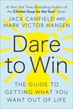 Dare to Win: The Guide to Getting What You Want Out of Life, Canfield, Jack & Hansen, Mark Victor