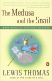 The Medusa and the Snail: More Notes of a Biology Watcher, Thomas, Lewis