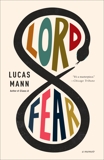 Lord Fear: A Memoir, Mann, Lucas