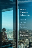 Every Human Intention: Japan in the New Century, Richard, Dreux