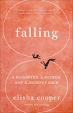 Falling: A Daughter, a Father, and a Journey Back, Cooper, Elisha