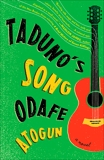 Taduno's Song: A Novel, Atogun, Odafe