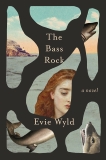 The Bass Rock: A Novel, Wyld, Evie