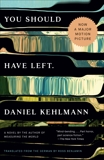 You Should Have Left: A Novel, Kehlmann, Daniel