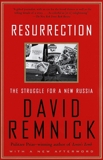 Resurrection: The Struggle for a New Russia, Remnick, David