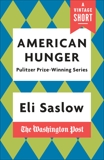 American Hunger: The Pulitzer Prize-Winning Washington Post Series, Saslow, Eli