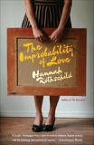 The Improbability of Love: A novel, Rothschild, Hannah