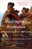 Washington's Revolution: The Making of America's First Leader, Middlekauff, Robert