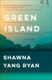 Green Island: A novel, Ryan, Shawna Yang