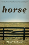 Horse: A novel, English, Talley