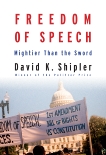 Freedom of Speech: Mightier Than the Sword, Shipler, David K.