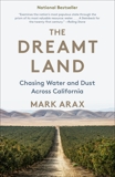 The Dreamt Land: Chasing Water and Dust Across California, Arax, Mark