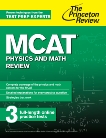 MCAT Physics and Math Review: New for MCAT 2015, The Princeton Review & Princeton Review (COR)