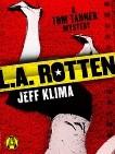 L.A. Rotten: A Tom Tanner Mystery, Klima, Jeff