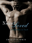 Never Loved: A Dark Obsession Novel, Stein, Charlotte