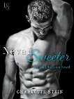 Never Sweeter: A Dark Obsession Novel, Stein, Charlotte