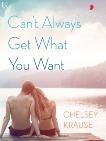 Can't Always Get What You Want: A Novel, Krause, Chelsey