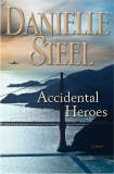 Accidental Heroes: A Novel, Steel, Danielle