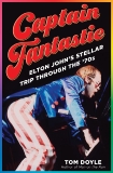 Captain Fantastic: Elton John's Stellar Trip Through the '70s, Doyle, Tom