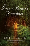 The Dream Keeper's Daughter: A Novel, Colin, Emily