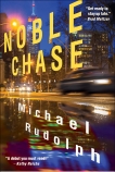 Noble Chase: A Novel, Rudolph, Michael