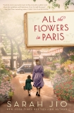 All the Flowers in Paris: A Novel, Jio, Sarah