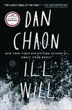 Ill Will: A Novel, Chaon, Dan