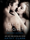 Deep Night: A Denver Heroes Novel, Clark, Kathy