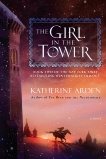 The Girl in the Tower: A Novel, Arden, Katherine