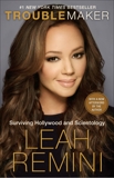 Troublemaker: Surviving Hollywood and Scientology, Paley, Rebecca & Remini, Leah