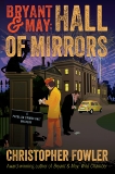 Bryant & May: Hall of Mirrors: A Peculiar Crimes Unit Mystery, Fowler, Christopher