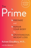 The Prime: Prepare and Repair Your Body for Spontaneous Weight Loss, Chaudhary, Kulreet