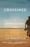 Crossings: A Doctor-Soldier's Story, Kerstetter, Jon