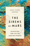 The Sirens of Mars: Searching for Life on Another World, Stewart Johnson, Sarah