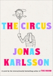 The Circus: A Novel, Karlsson, Jonas