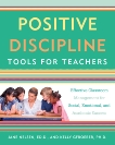 Positive Discipline Tools for Teachers: Effective Classroom Management for Social, Emotional, and Academic Success, Nelsen, Jane & Gfroerer, Kelly