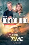 Doctor Who: Deep Time: A Novel, Baxendale, Trevor