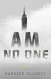 I Am No One: A Novel, Flanery, Patrick