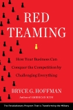 Red Teaming: How Your Business Can Conquer the Competition by Challenging Everything, Hoffman, Bryce G.
