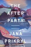 The After Party: Poems, Prikryl, Jana