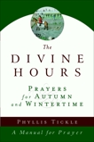 The Divine Hours (Volume Two): Prayers for Autumn and Wintertime: A Manual for Prayer, Tickle, Phyllis