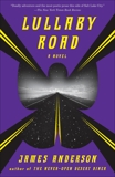 Lullaby Road: A Novel, Anderson, James