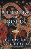 Banners of Gold: A Novel, Kaufman, Pamela